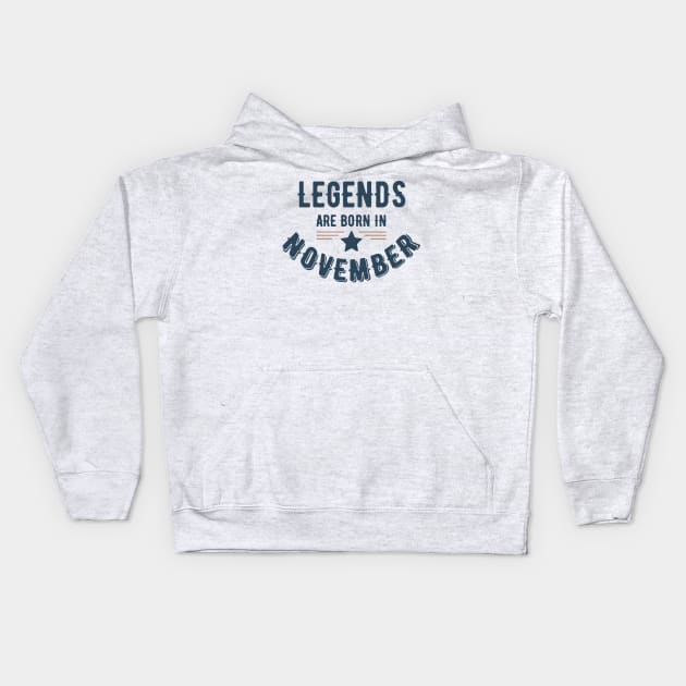 Legends Are Born In November Kids Hoodie by vcent